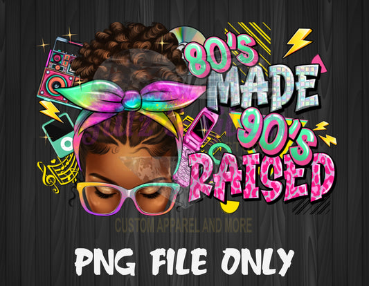 80's Made 90's Raised PNG Digital Download